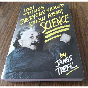 1001 Things Everyone Should Know About Science By James Trefil (1992 Doubleday)